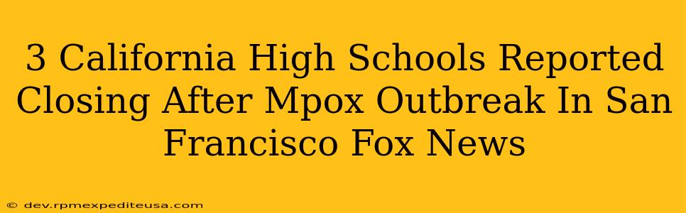 3 California High Schools Reported Closing After Mpox Outbreak In San Francisco Fox News