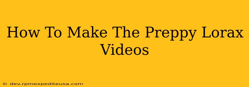 How To Make The Preppy Lorax Videos